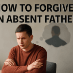 How to Forgive an Absent Father