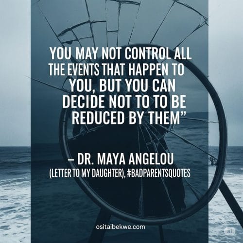 150+ Bad Parents Quotes: Heartfelt Words on Toxic, Absent, and Selfish ...