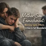 Mother-Son Enmeshment: Warning Signs, Effects & How to Set Boundaries Mother-Son Enmeshment